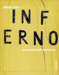 bokomslag Inferno : en dokumentär berättelse