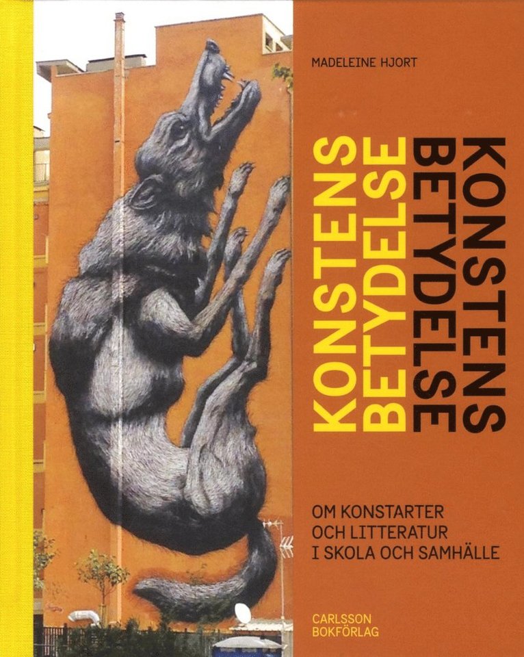 Madeleine Hjort - Konstens betydelse : om konstarterna och litteraturen i skola och samhälle, Inbunden