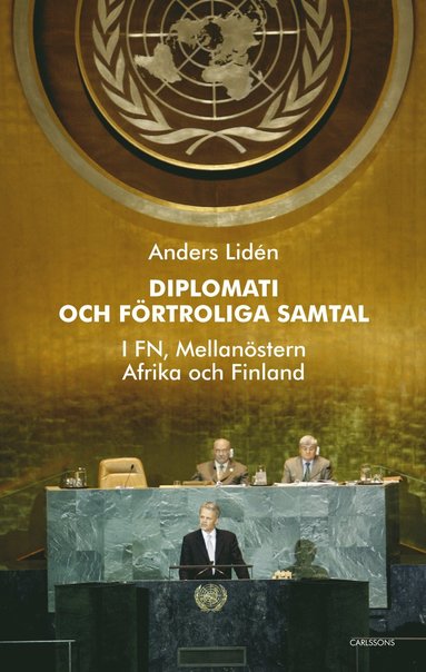 bokomslag Diplomati och uppriktiga samtal : i FN, Mellanöstern, Afrika och Finland