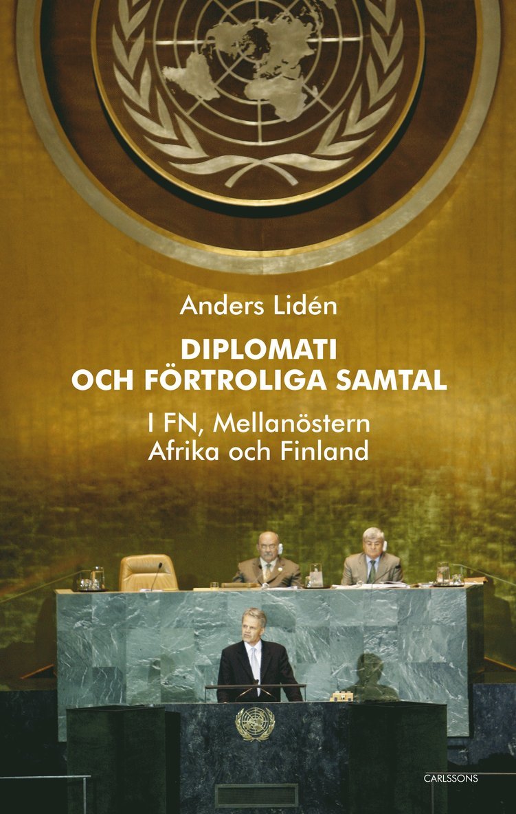 Diplomati och uppriktiga samtal : i FN, Mellanöstern, Afrika och Finland 1