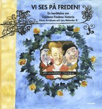 bokomslag Vi ses på Freden! : en berättelse om Gyldene Freden