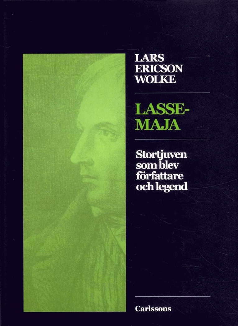 Lasse-Maja : stortjuven som blev författare och legend 1