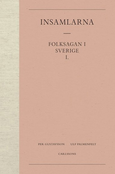 bokomslag Insamlarna  1. Folksagan i Sverige