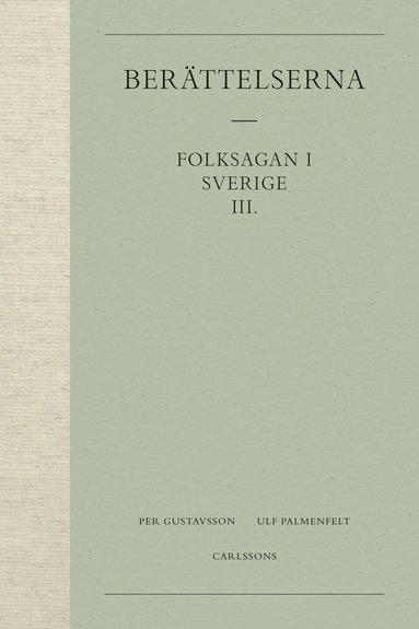 bokomslag Berättelserna 3. Folksagan i Sverige