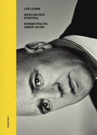 bokomslag Ideologi och strategi : svensk politik under 130 år