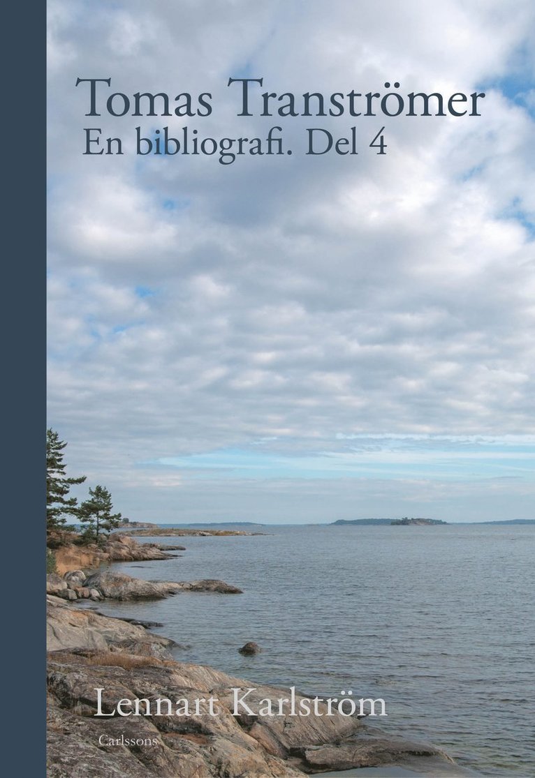 Lennart Karlström - Tomas Tranströmer : en bibliografi. Del 4, Inbunden