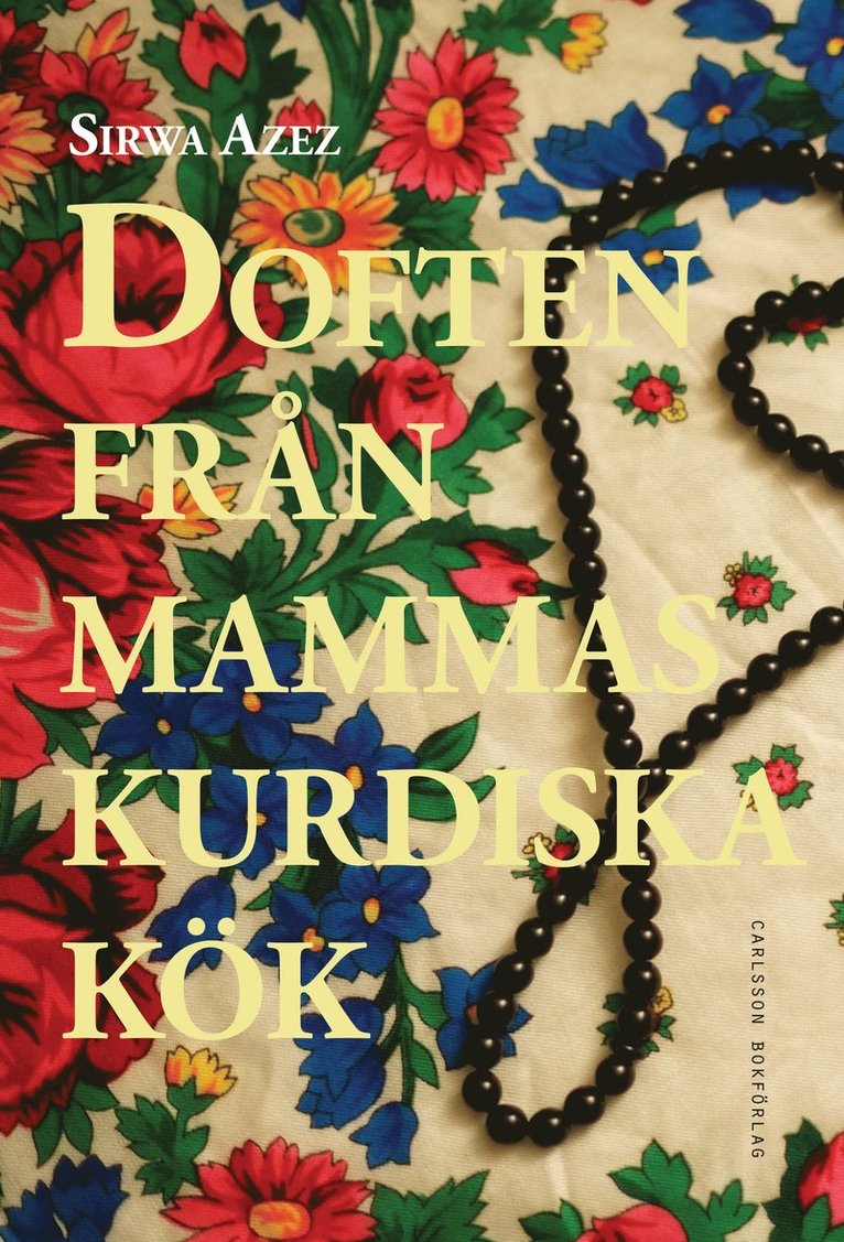 Sirwa Azez - Doften från mammas kurdiska kök, Inbunden
