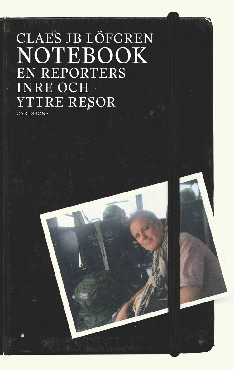 Notebook : En reporters inre och yttre resor 1