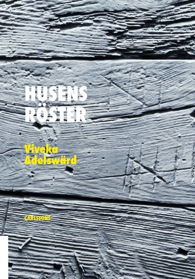 Viveka Adelswärd - Husens röster, Inbunden