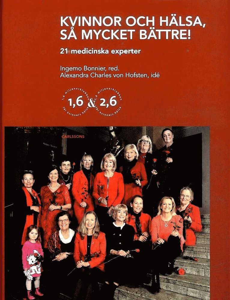 Alexandra Charles von Hofsten, Ingemo Bonnier, Karin Schenck-Gustafsson - Kvinnor och hälsa : så mycket bättre! 21 medicinska experter, Inbunden