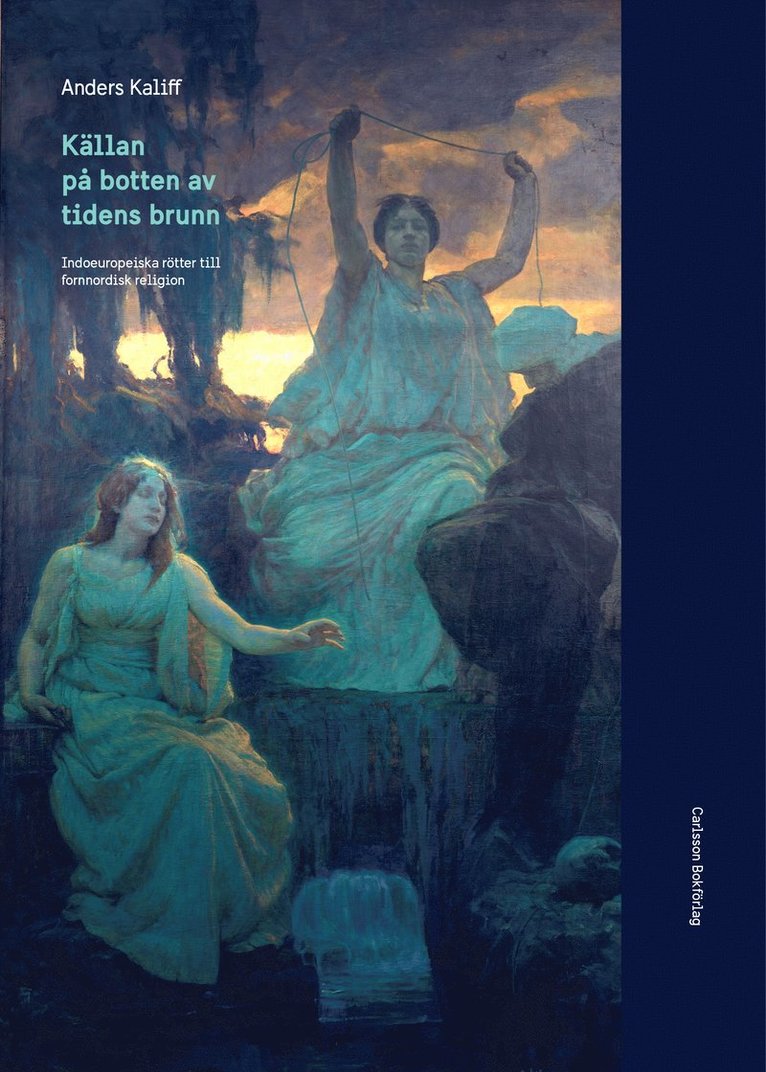 Källan på botten av tidens brunn : indoeuropeiska rötter till fornnordisk religion 1