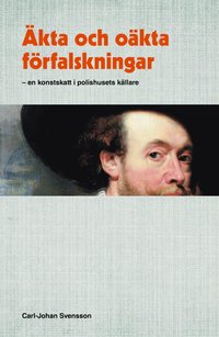 bokomslag Äkta och oäkta förfalskningar : En konstskatt i polishusets källare