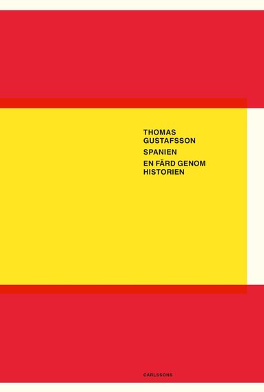 Thomas Gustafsson - Spanien : en färd genom historien, Inbunden