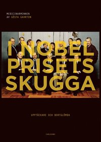 bokomslag I Nobelprisets skugga : Upptäckare och bortglömda