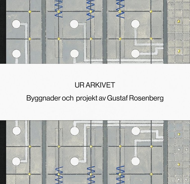 Varg Arkitekter - Ur arkivet - Gustaf Rosenberg, Inbunden