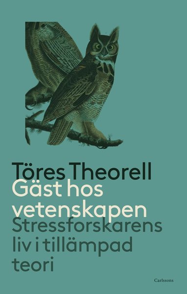 bokomslag Gäst hos vetenskapen : stressforskarens liv i tillämpad teori