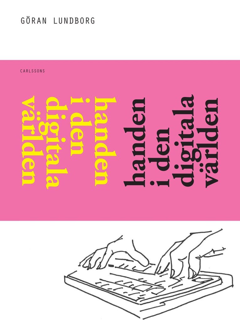 Göran Lundborg - Handen i den digitala världen, Inbunden