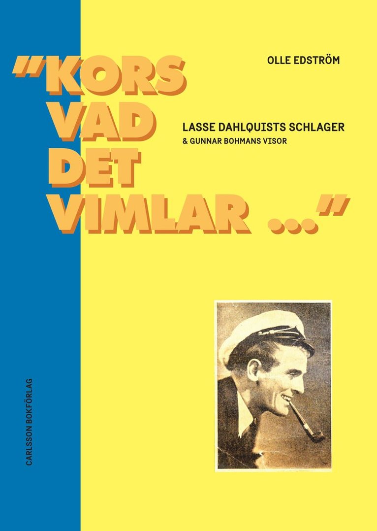 Olle Edström - "Kors vad det vimlar..." : Lasse Dahlquists schlager & Gunnar Bohmans visor, Häftad