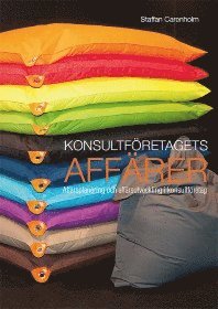bokomslag Konsultföretagets affärer : affärsplanering och affärsutveckling i konsultföretag