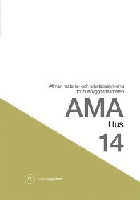 AMA hus 14 : allmän material- och arbetsbeskrivning för husbyggnadsarbeten, Inbunden