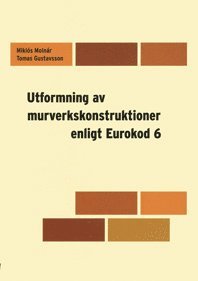 bokomslag Utformning av murverkskonstruktioner enligt Eurokod 6