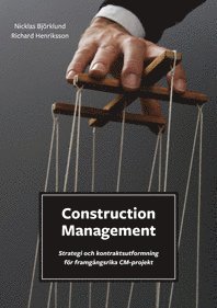 bokomslag Construction management : strategi och kontraktsutformning för framgångsrika CM-projekt
