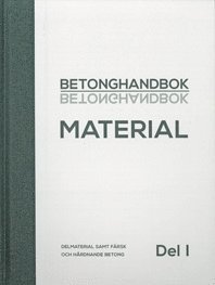 bokomslag Betonghandbok : material - delmaterial samt färsk och hårdnande betong. D. 1