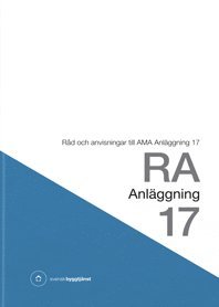 bokomslag RA Anläggning 17. Råd och anvisningar till AMA Anläggning 17