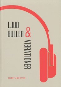 bokomslag Ljud, buller & vibrationer