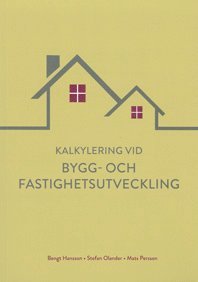 Bengt Hansson, Stefan Olander, Mats Persson - Kalkylering vid bygg- och fastighetsutveckling, Häftad
