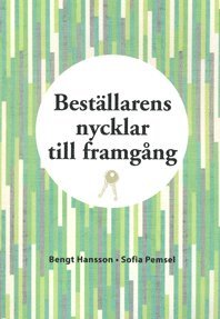 Bengt Hansson, Sofia Pemsel - Beställarens nycklar till framgång. Utg 2, Häftad