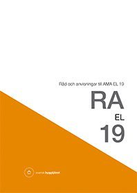 bokomslag RA EL 19 : råd och anvisning till AMA EL 19