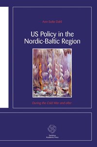 bokomslag US Policy in the Nordic-Baltic Region : during the Cold War and after