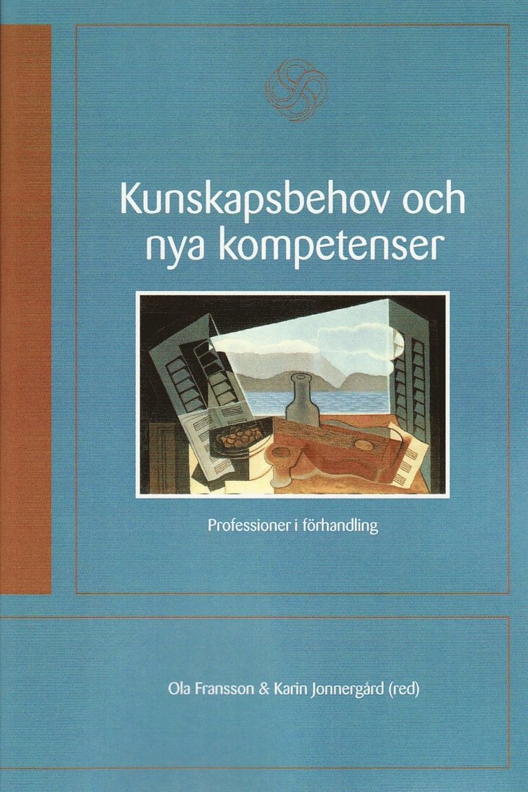 Ola Fransson, Karin Jonnergaard - Kunskapsbehov och nya kompetenser : professioner i förhandling, Häftad