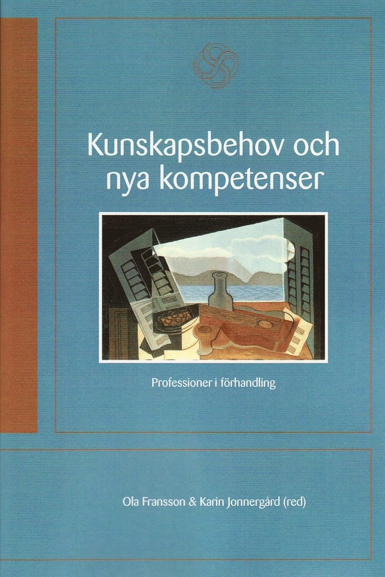 Kunskapsbehov och nya kompetenser : professioner i förhandling 1