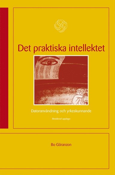 bokomslag Det praktiska intellektet : Datoranvändning och yrkeskunnande