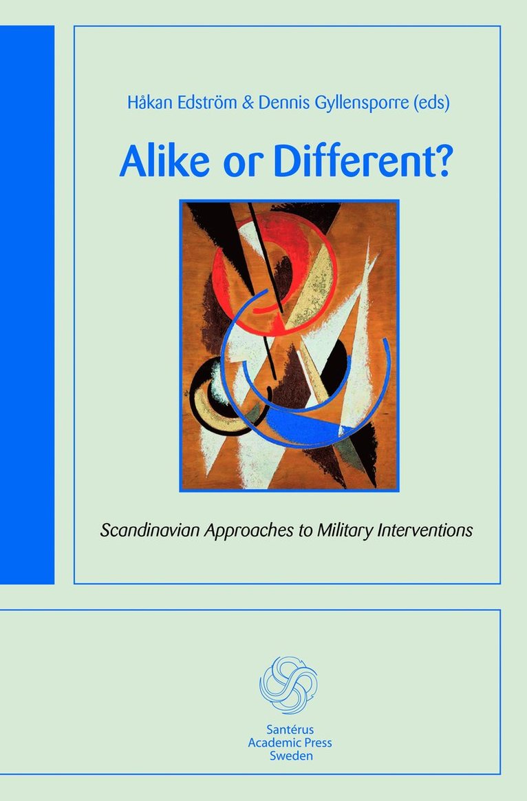 Alike or different? : Scandinavian approaches to military interventions 1