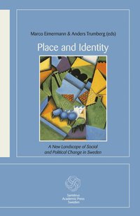 bokomslag Place and Identity: A New Landscape of Social and Political Change in Swede