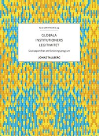 bokomslag Globala institutioners legitimitet : slutrapport från ett forskningsprogram