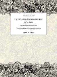 bokomslag En industristads uppgång och fall: Landskrona befolkningsstudie
