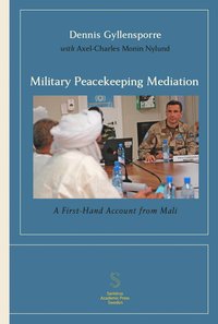 bokomslag Military Peacekeeping Mediation: A First-Hand Account from Mali