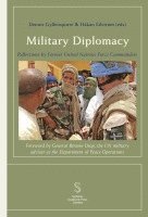 bokomslag Military Diplomacy: Reflections by Former United Nations Force Commanders