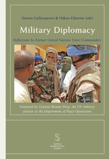 bokomslag Military Diplomacy: Reflections by Former United Nations Force Commanders