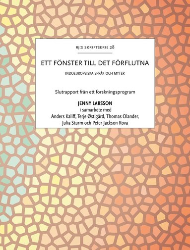 Jenny Larsson, Anders Kaliff, Terje Østigård, Thomas Olander, Julia Sturm, Peter Jackson Rova - Ett fönster till det förflutna : indoeuropeiska språk och myter, Häftad