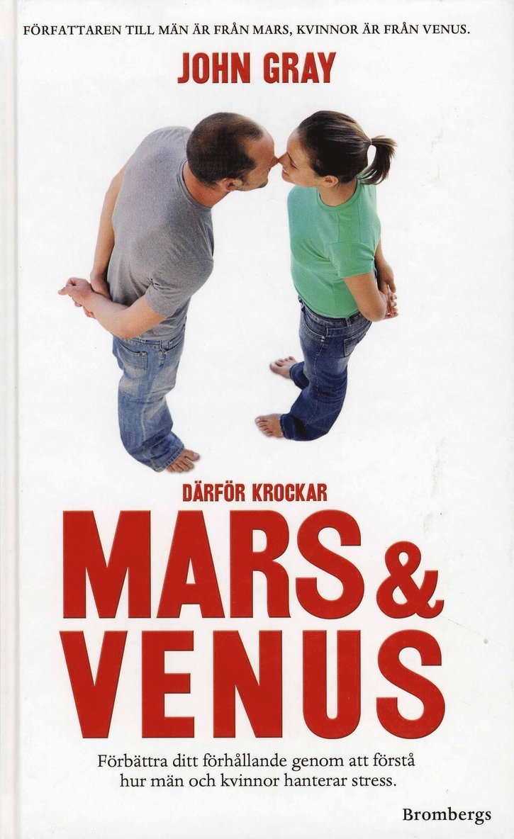 Därför krockar Mars & Venus : förbättra ditt förhållande genom att förstå hur män och kvinnor hanterar stress 1