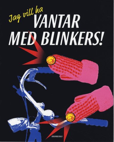 bokomslag Jag vill ha vantar med blinkers!