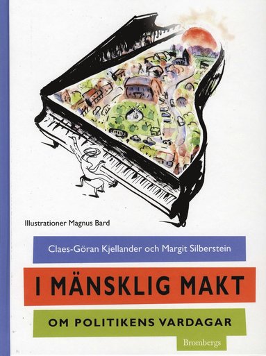 Claes-Göran Kjellander, Margit Silberstein - I mänsklig makt : om politikens vardagar, Inbunden