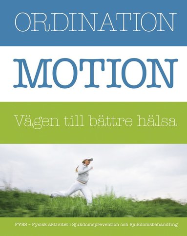 bokomslag Ordination : motion vägen till bättre hälsa