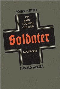 bokomslag Soldater : Om kamp, dödande och död