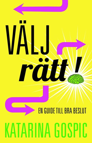 bokomslag Välj rätt! : en guide till bra beslut